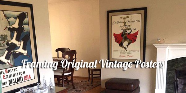 A Guide to Framing Original Vintage Posters