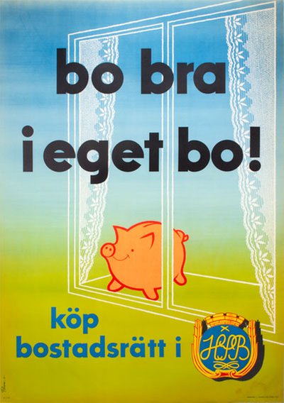 Bo bra i eget bo - HSB Bostadsrätt original poster designed by Herssons